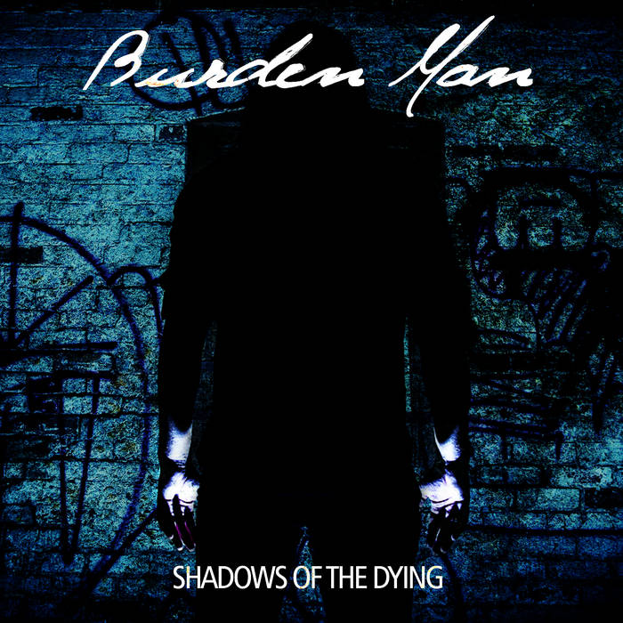 Burden Man - Shadows of the Dying CD