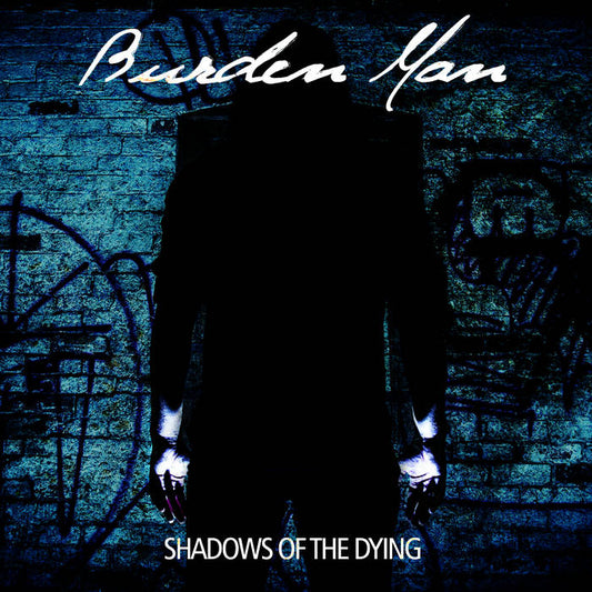 Burden Man - Shadows of the Dying CD